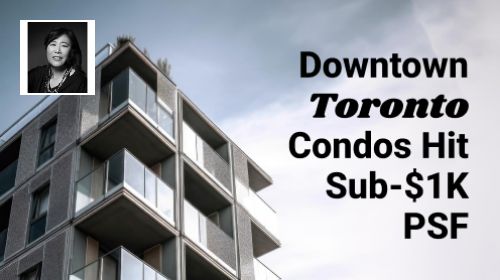Finding Toronto Real Estate GEMS | Toronto’s Downtown Condos Hit Sub-$1,000 PSF Mark