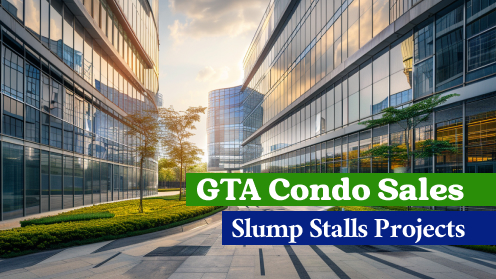 GTA Condo Market: Sales Slump Stalls Projects | Finding Toronto Real Estate GEMS